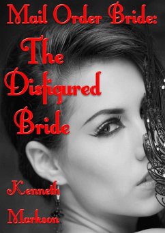 Mail Order Bride: The Disfigured Bride (Redeemed Western Historical Mail Order Brides, #16) (eBook, ePUB) - Markson, Kenneth