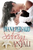 Seducing Anjali (Summer Haven, #1) (eBook, ePUB) Seducing Anjali (Summer Haven, #1) (eBook, ePUB)