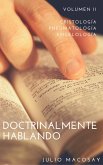 Doctrinalmente Hablando: Volumen II - Cristología, Pneumatología y Angelología (eBook, ePUB)
