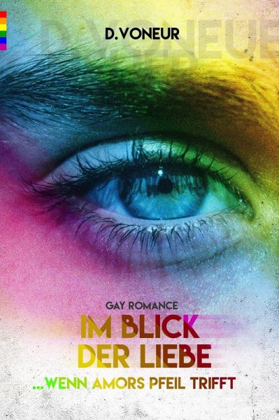 Im Blick der Liebe: Wenn Amors Pfeil trifft ( Gay Romance) (eBook, ePUB)