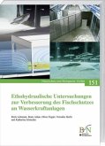 Ethohydraulische Untersuchungen zur Verbesserung des Fischschutzes an Wasserkraftanlagen