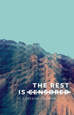 The Rest Is Censored - Graham, K. Lorraine