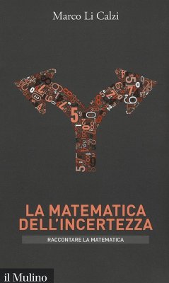 La matematica dell'incertezza - Li Calzi, Marco