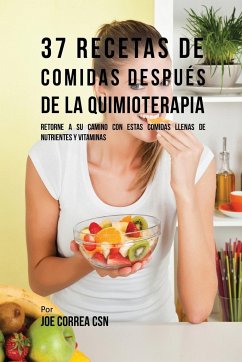 37 Recetas De Comidas Después De La Quimioterapia - Correa, Joe