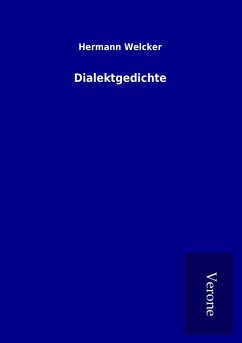 Dialektgedichte - Welcker, Hermann