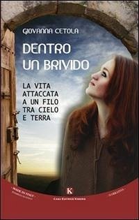 Dentro un brivido. La vita attaccata a un filo tra cielo e terra - Cetola, Giovanna