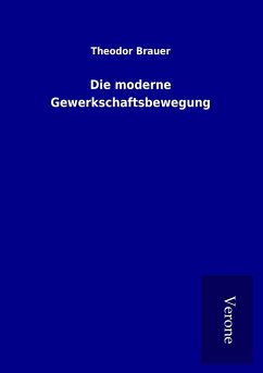 Die moderne Gewerkschaftsbewegung