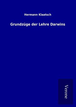 Grundzüge der Lehre Darwins - Klaatsch, Hermann