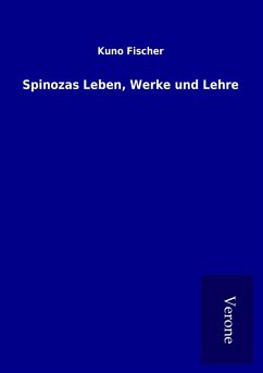 Spinozas Leben, Werke und Lehre