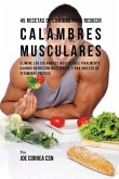 45 Recetas De Comidas Para Reducir Calambres Musculares