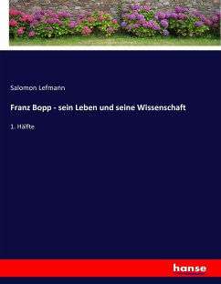 Franz Bopp - sein Leben und seine Wissenschaft - Lefmann, Salomon