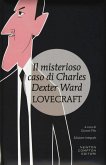 Il misterioso caso di Charles Dexter Ward Il misterioso caso di Charles Dexter Ward