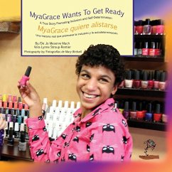 MyaGrace Wants to Get Ready/MyaGrace quiere alistarse - Stroup-Rentier, Vera Lynne; Mach, Jo Meserve