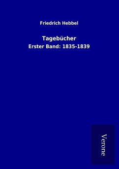 Tagebücher - Hebbel, Friedrich