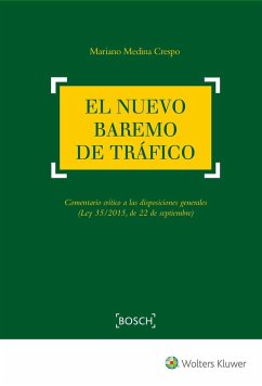 El nuevo baremo de tráfico : comentario crítico a las disposiciones generales : Ley 35-2015, de 22 de septiembre - Medina Crespo, Mariano