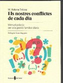 Els nostres conflictes de cada dia : Manual pràctic per a la gestió familiar diària Els nostres conflictes de cada dia : Manual pràctic per a la gestió familiar diària