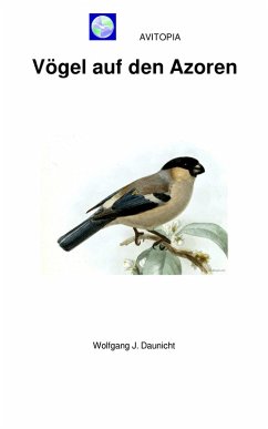 AVITOPIA - Vögel auf den Azoren (eBook, ePUB) - Daunicht, Wolfgang J.