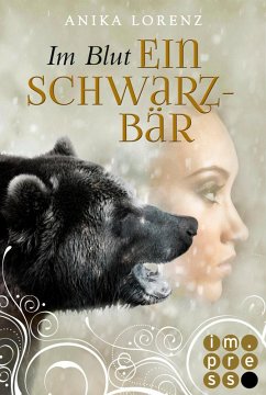Im Blut ein Schwarzbär / Heart against Soul Bd.4 (eBook, ePUB) - Lorenz, Anika