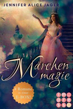 Märchenmagie (Vier Märchen-Romane von Jennifer Alice Jager in einer E-Box!) (eBook, ePUB) - Jager, Jennifer Alice