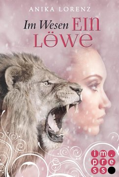 Im Wesen ein Löwe / Heart against Soul Bd.5 (eBook, ePUB) - Lorenz, Anika