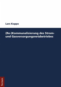 (Re-)Kommunalisierung des Strom- und Gasversorgungsnetzbetriebes (eBook, PDF) - Koppe, Lars