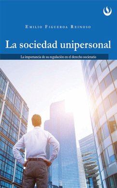 La sociedad unipersonal (eBook, ePUB) - Figueroa Reinoso, Emilio