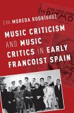 Music Criticism and Music Critics in Early Francoist Spain (eBook, ePUB)