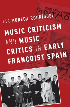 Music Criticism and Music Critics in Early Francoist Spain (eBook, ePUB) - Moreda Rodriguez, Eva