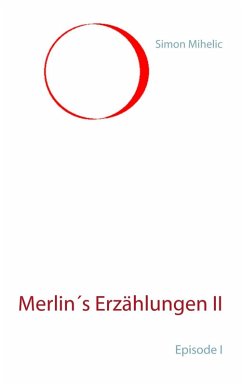 Merlin's Erzählungen II (eBook, ePUB) - Mihelic, Simon