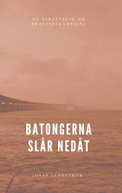 Batongerna slår nedåt (eBook, ePUB) - Lundström, Jonas