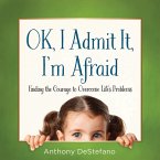 OK, I Admit It, I'm Afraid (eBook, ePUB)