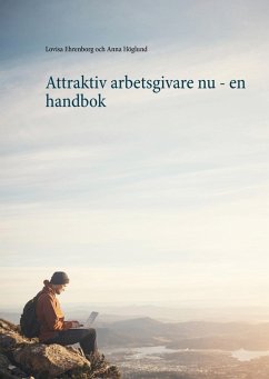Attraktiv arbetsgivare nu - en handbok (eBook, ePUB) - Ehrenborg, Lovisa; Höglund, Anna