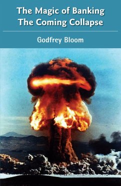 The Magic of Banking - The Coming Collapse (eBook, ePUB) - Bloom, Godfrey