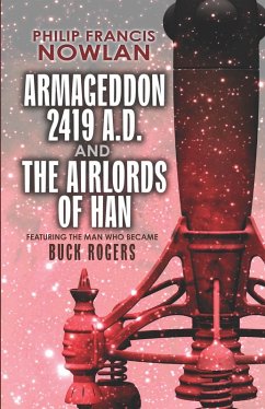 Armageddon--2419 A.D. and The Airlords of Han (eBook, ePUB) - Nowlan, Philip Francis