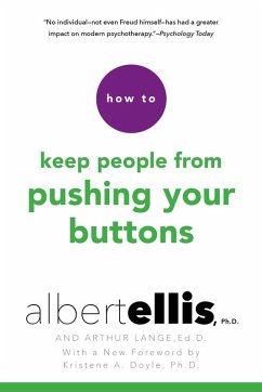 How to Keep People from Pushing Your Buttons (eBook, ePUB) - Ellis, Albert; Lange, Arthur