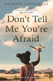 Don't Tell Me You're Afraid (eBook, ePUB)