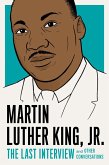 Martin Luther King, Jr.: The Last Interview (eBook, ePUB)