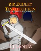Sir Dudley Tinklebutton and the Sword of Cowardice (The Dudley Diaries, #2) (eBook, ePUB)