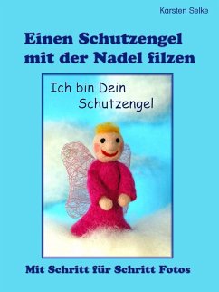 Einen Schutzengel mit der Nadel filzen (eBook, ePUB)