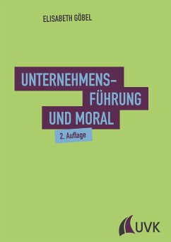 Unternehmensführung und Moral (eBook, ePUB) - Göbel, Elisabeth