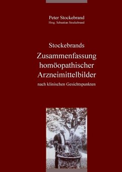 Stockebrands Zusammenfassung homöopathischer Arzneimittelbilder (eBook, PDF) - Stockebrand, Peter