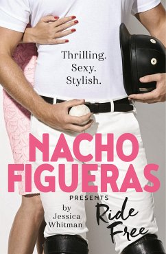 Nacho Figueras presents: Ride Free (The Polo Season Series: 3) (eBook, ePUB) - Figueras, Nacho; Whitman, Jessica