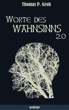 Worte des Wahnsinns 2.0 (eBook, ePUB) - Groh, Thomas P.