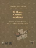 El Monte Carmelo Mexicano. Pintura de una alegoría en El Carmen de San Angel (eBook, ePUB)