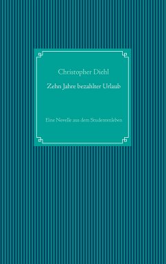 Zehn Jahre bezahlter Urlaub (eBook, ePUB) - Diehl, Christopher