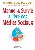 Manuel de survie a l'ere des medias sociaux (eBook, ePUB)