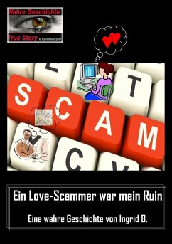 Ein Love-Scammer war mein Ruin (eBook, ePUB) - B., Ingrid