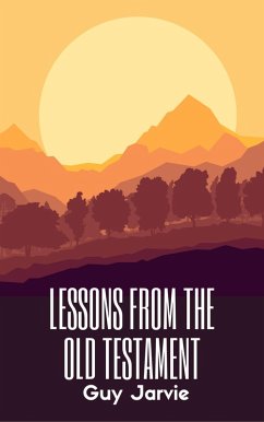 Lessons From The Old Testament (eBook, ePUB) - Jarvie, Guy