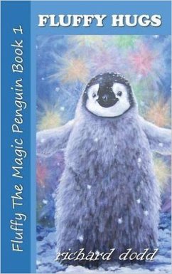 Fluffy Hugs (Fluffy The Magic Penguin, #1) (eBook, ePUB) - Dodd, Richard