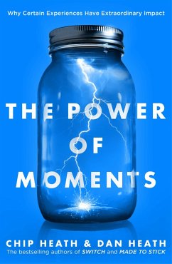 The Power of Moments (eBook, ePUB) - Heath, Chip; Heath, Dan